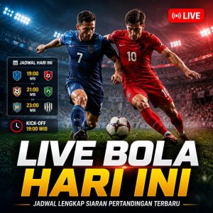 Live Bola Hari Ini: Jadwal Lengkap Siaran Pertandingan Terbaru